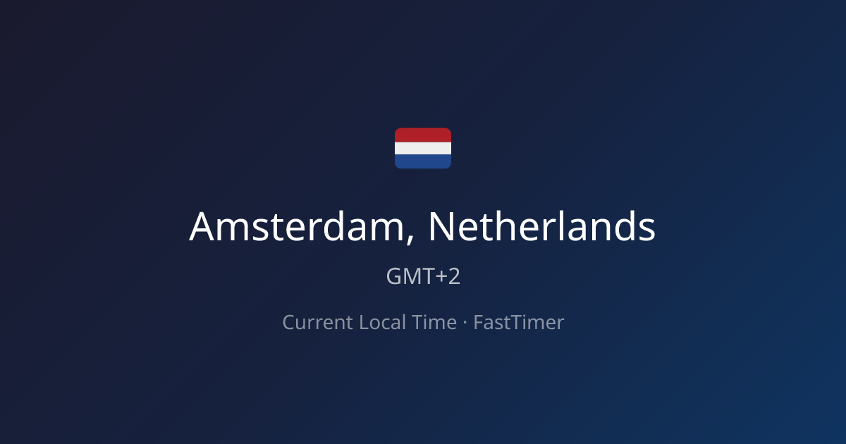 Current Time in Amsterdam, Netherlands – Live Clock | FastTimer