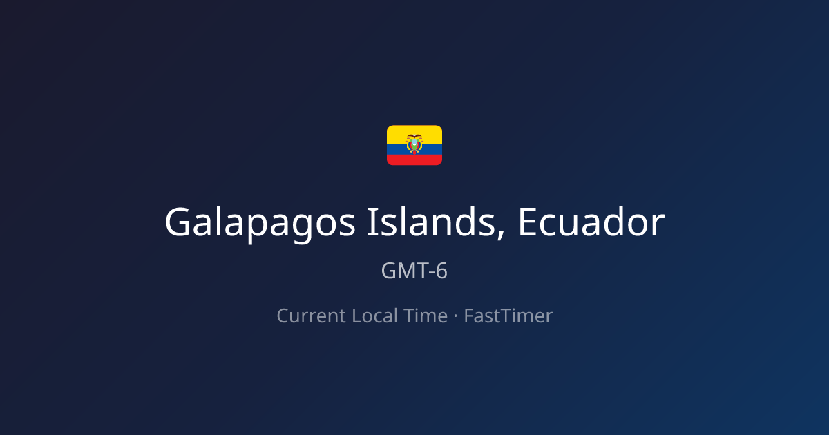 Current Time in Galapagos Islands, Ecuador – Live Clock | FastTimer