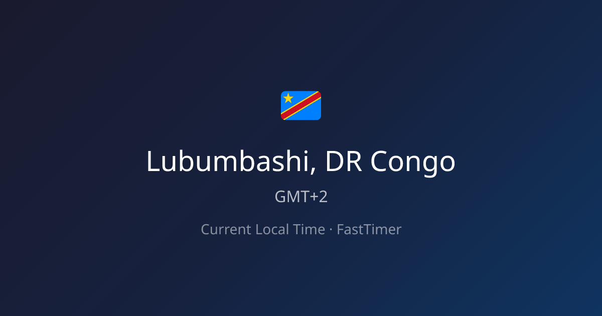 Current Time in Lubumbashi, DR Congo – Live Clock | FastTimer