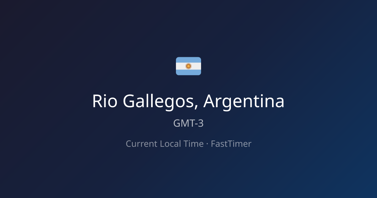 Current Time in Rio Gallegos, Argentina – Live Clock | FastTimer