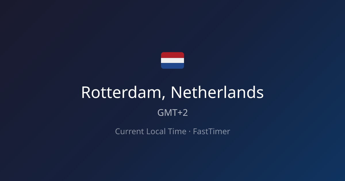 Current Time in Rotterdam, Netherlands – Live Clock | FastTimer