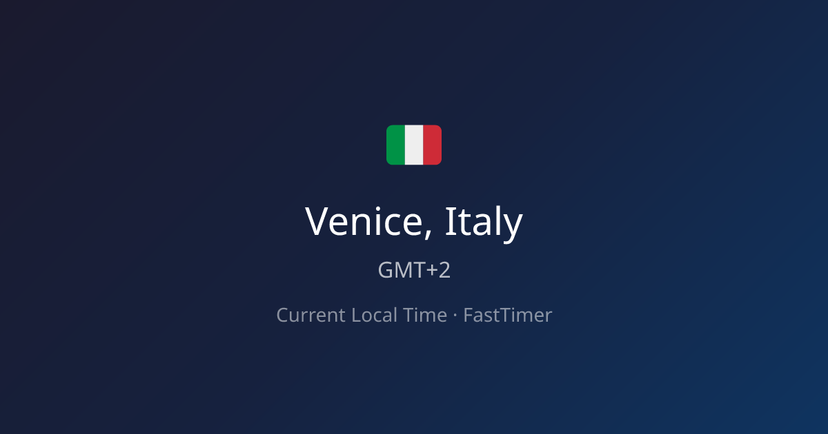 Current Time in Venice, Italy – Live Clock | FastTimer